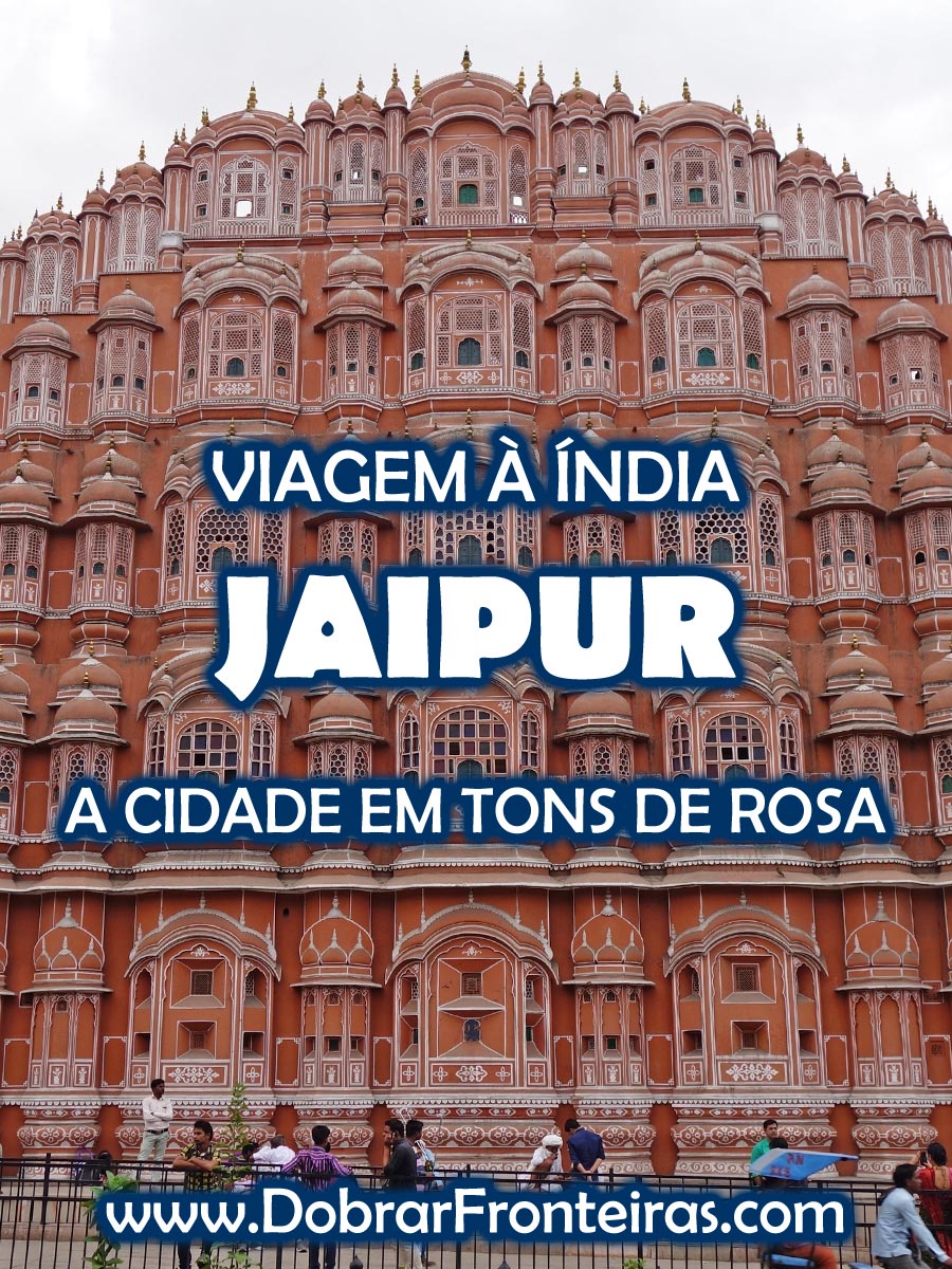 Viagem à Índia - Jaipur, a cidade rosa